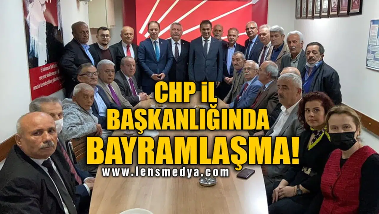 CHP İL BAŞKANLIĞINDA BAYRAMLAŞMA!