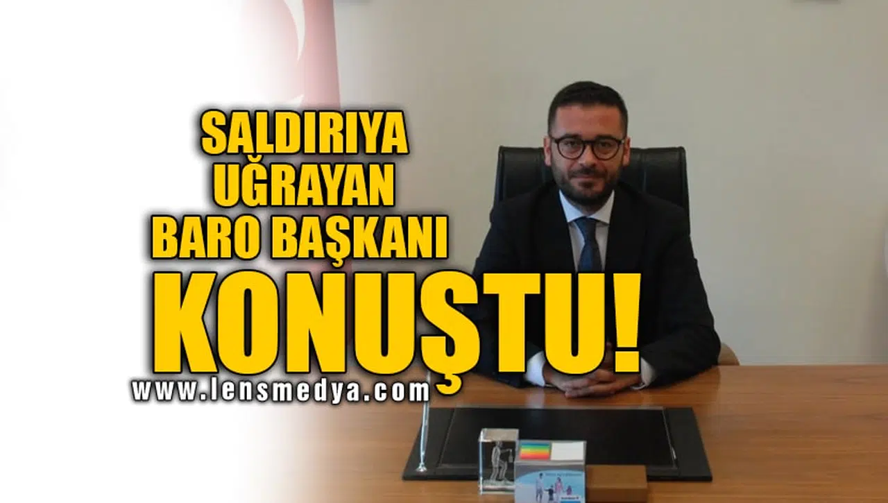 SALDIRIYA UĞRAYAN BARO BAŞKANI KONUŞTU!