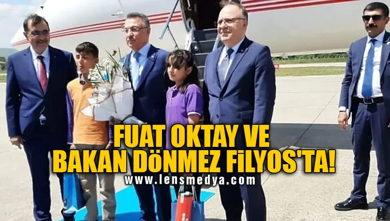 FUAT OKTAY VE BAKAN DÖNMEZ FİLYOS'TA!