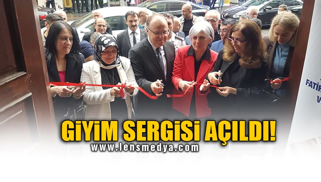 GİYİM SERGİSİ AÇILDI!