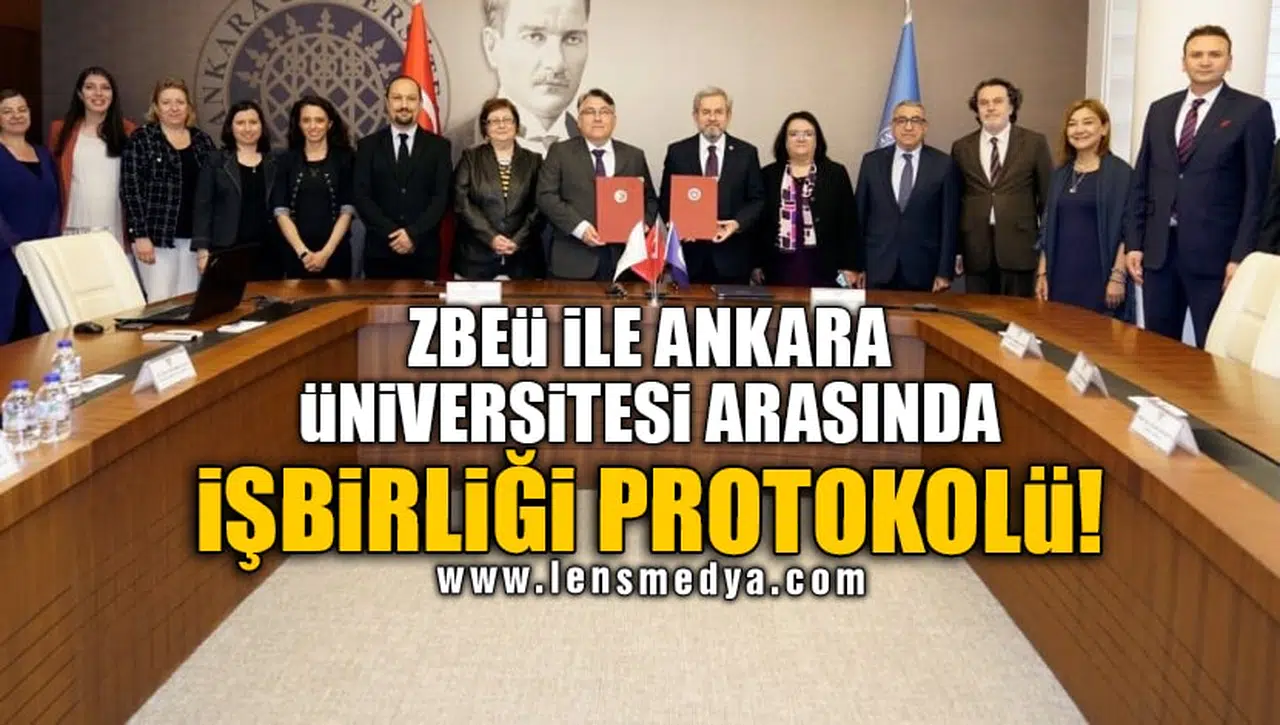 ZBEÜ İLE ANKARA ÜNİVERSİTESİ ARASINDA İŞBİRLİĞİ PROTOKOLÜ!