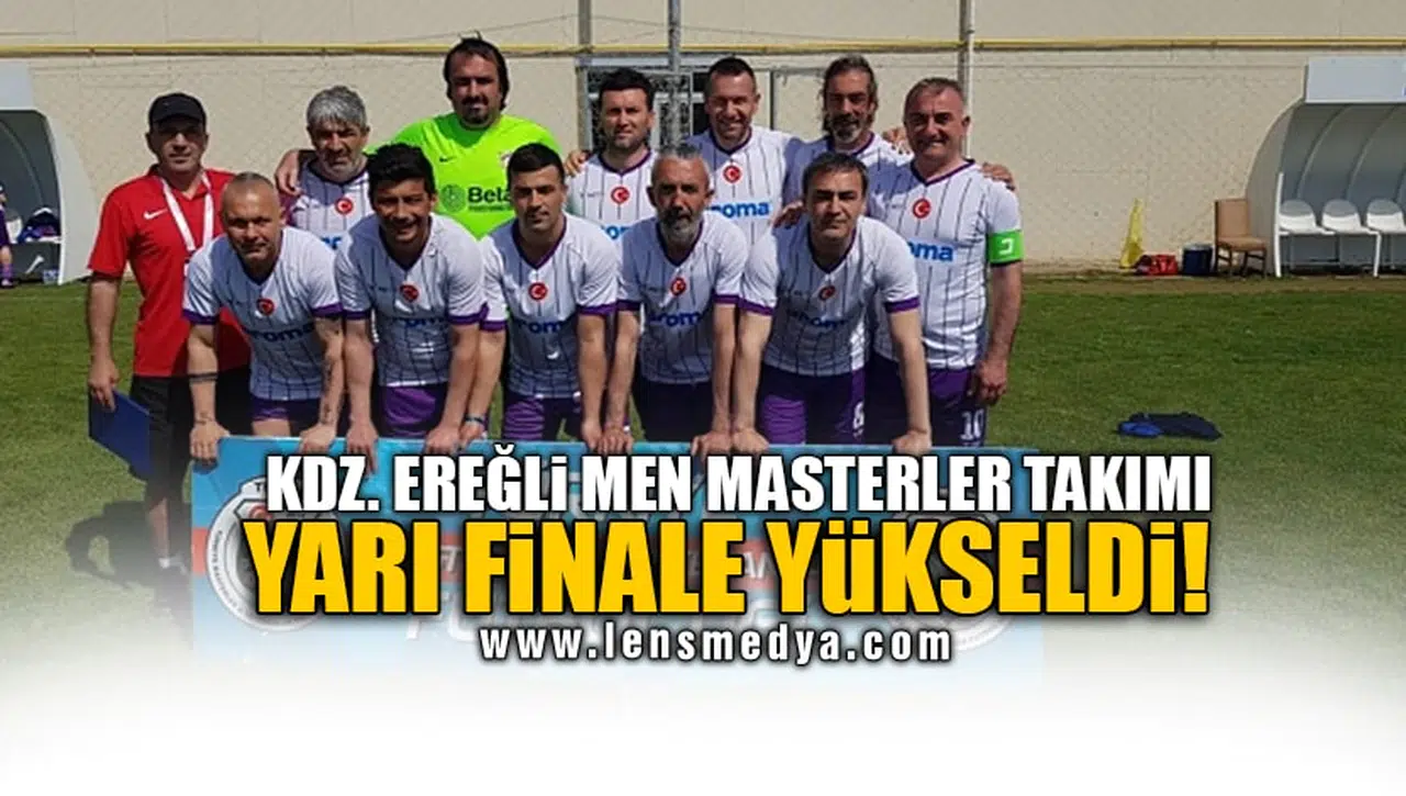 KDZ. EREĞLİ MEN MASTERLER TAKIMI YARI FİNALE YÜKSELDİ!