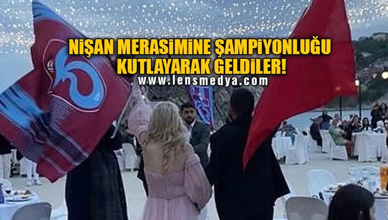 NİŞAN MERASİMİNE ŞAMPİYONLUĞU KUTLAYARAK GELDİLER!
