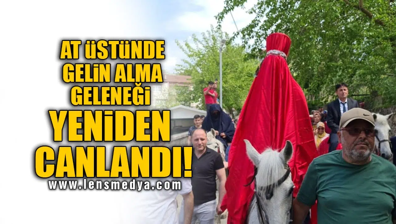 AT ÜSTÜNDE GELİN ALMA GELENEĞİ YENİDEN CANLANDI!