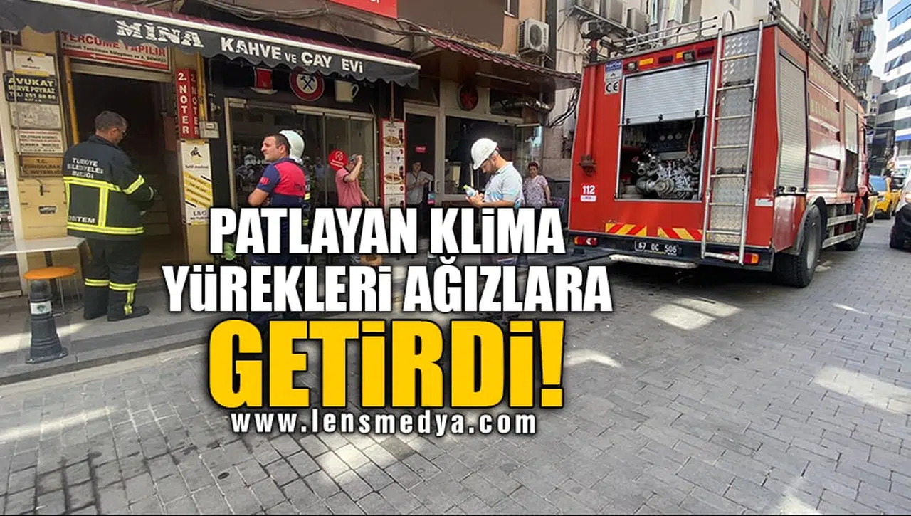 PATLAYAN KLİMA YÜREKLERİ AĞIZLARA GETİRDİ!