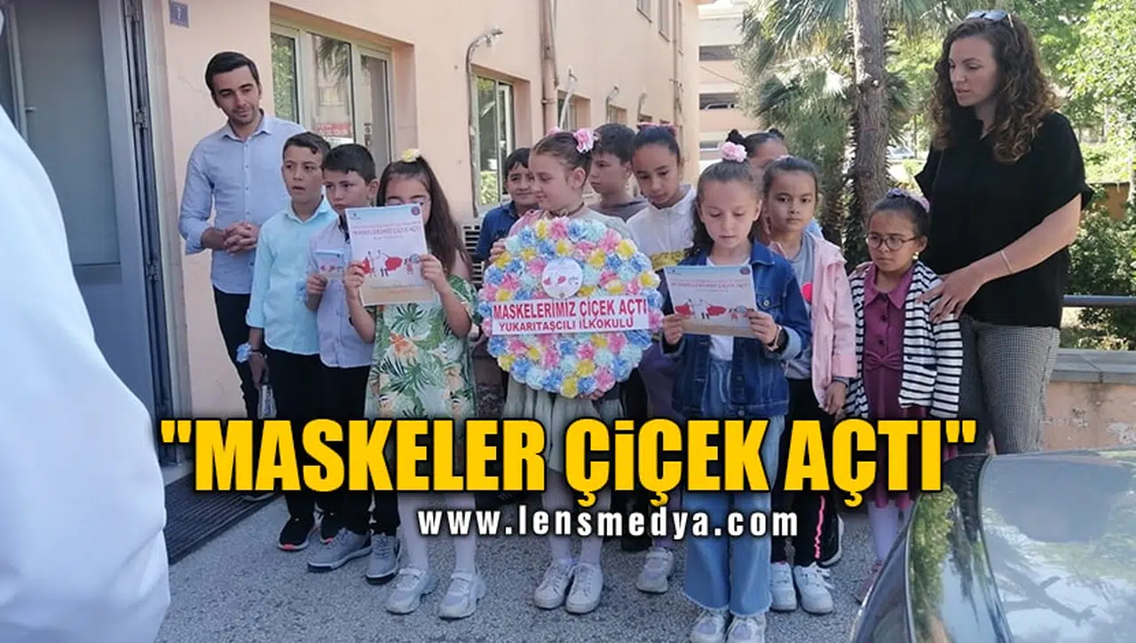 "MASKELER ÇİÇEK AÇTI"