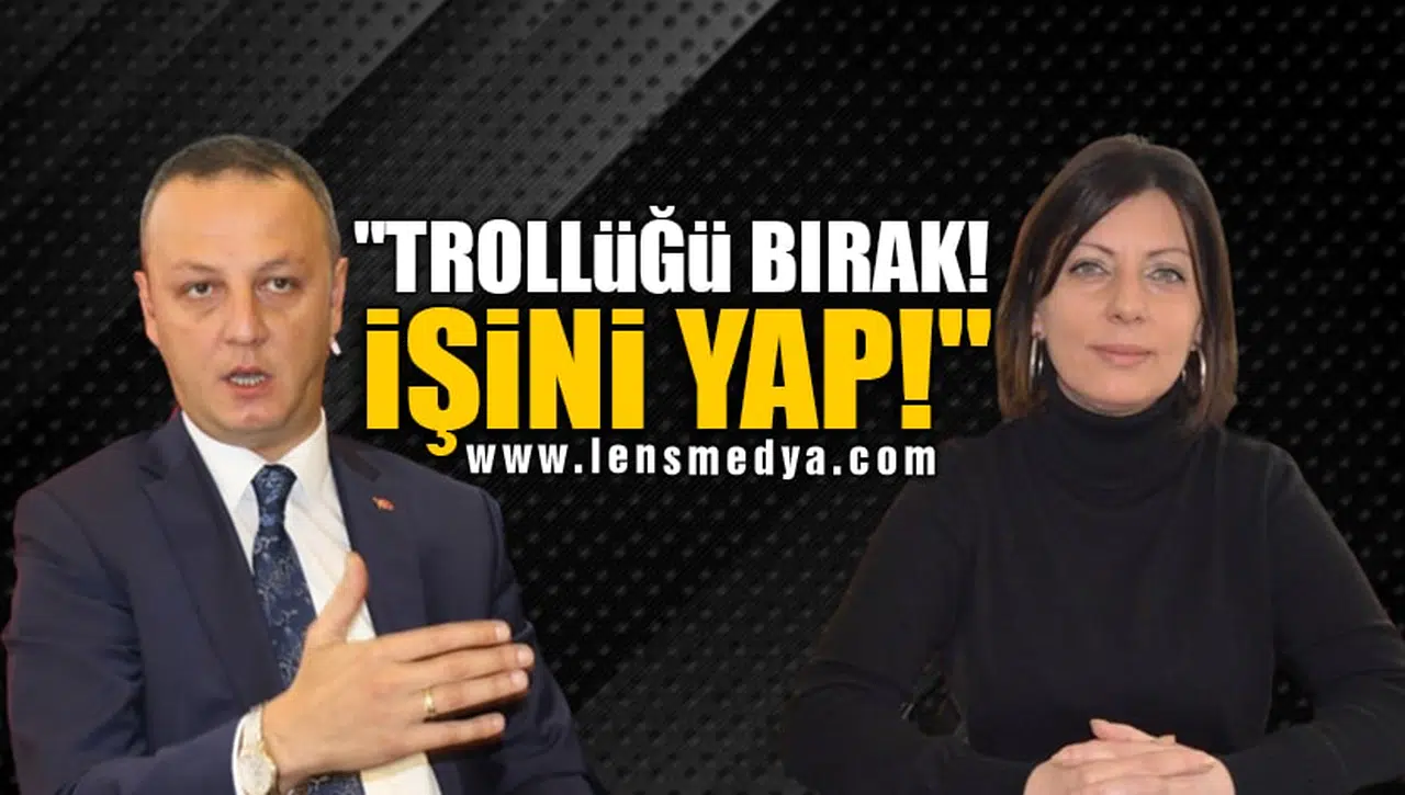 "TROLLÜĞÜ BIRAK! İŞİNİ YAP!"