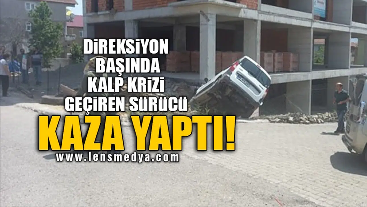DİREKSİYON BAŞINDA KALP KRİZİ GEÇİREN SÜRÜCÜ KAZA YAPTI!