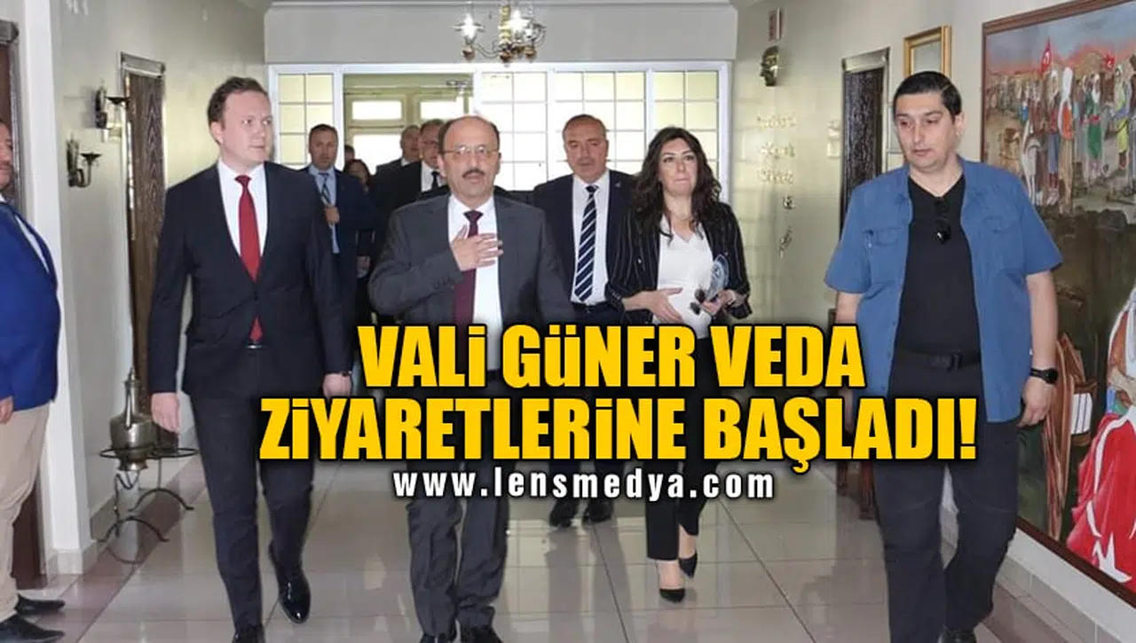 VALİ GÜNER VEDA ZİYARETLERİNE BAŞLADI!