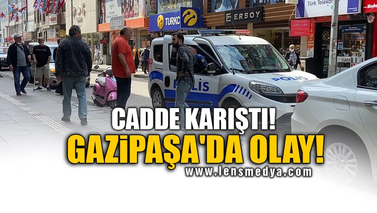 CADDE KARIŞTI! GAZİPAŞA'DA OLAY!