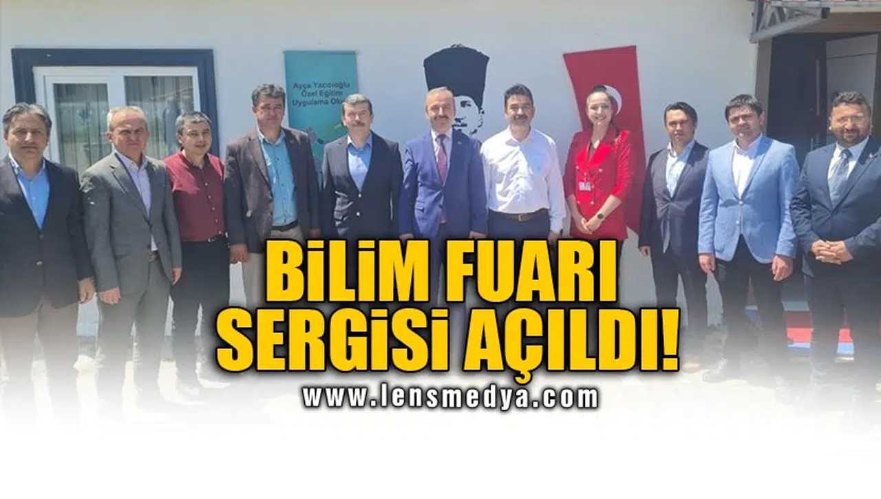 BİLİM FUARI SERGİSİ AÇILDI!