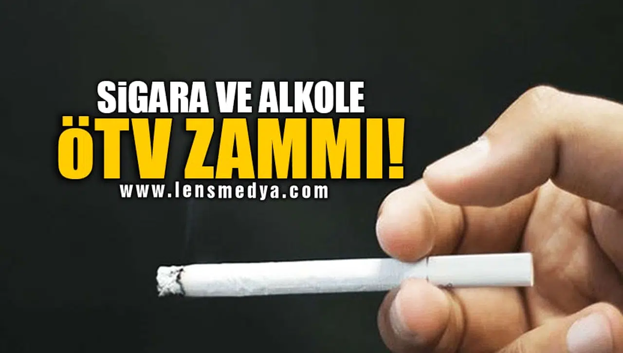 SİGARA VE ALKOLE ÖTV ZAMMI!