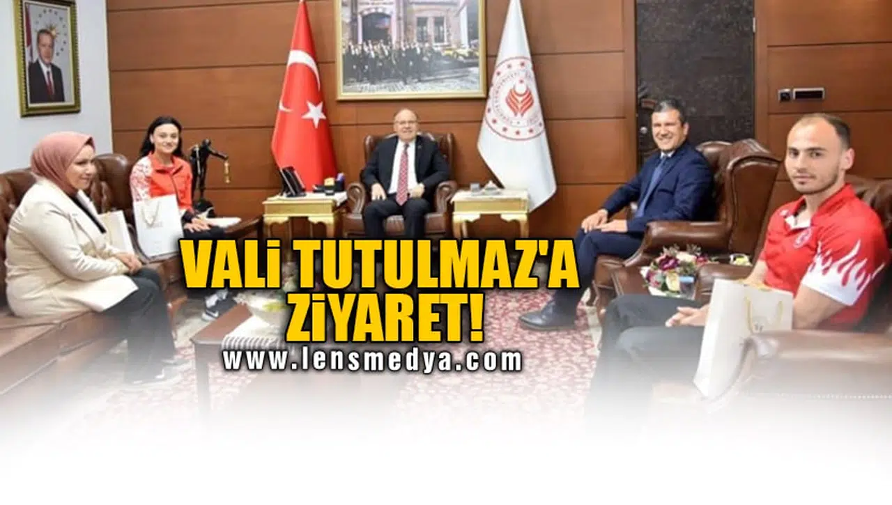 VALİ TUTULMAZ'A ZİYARET!