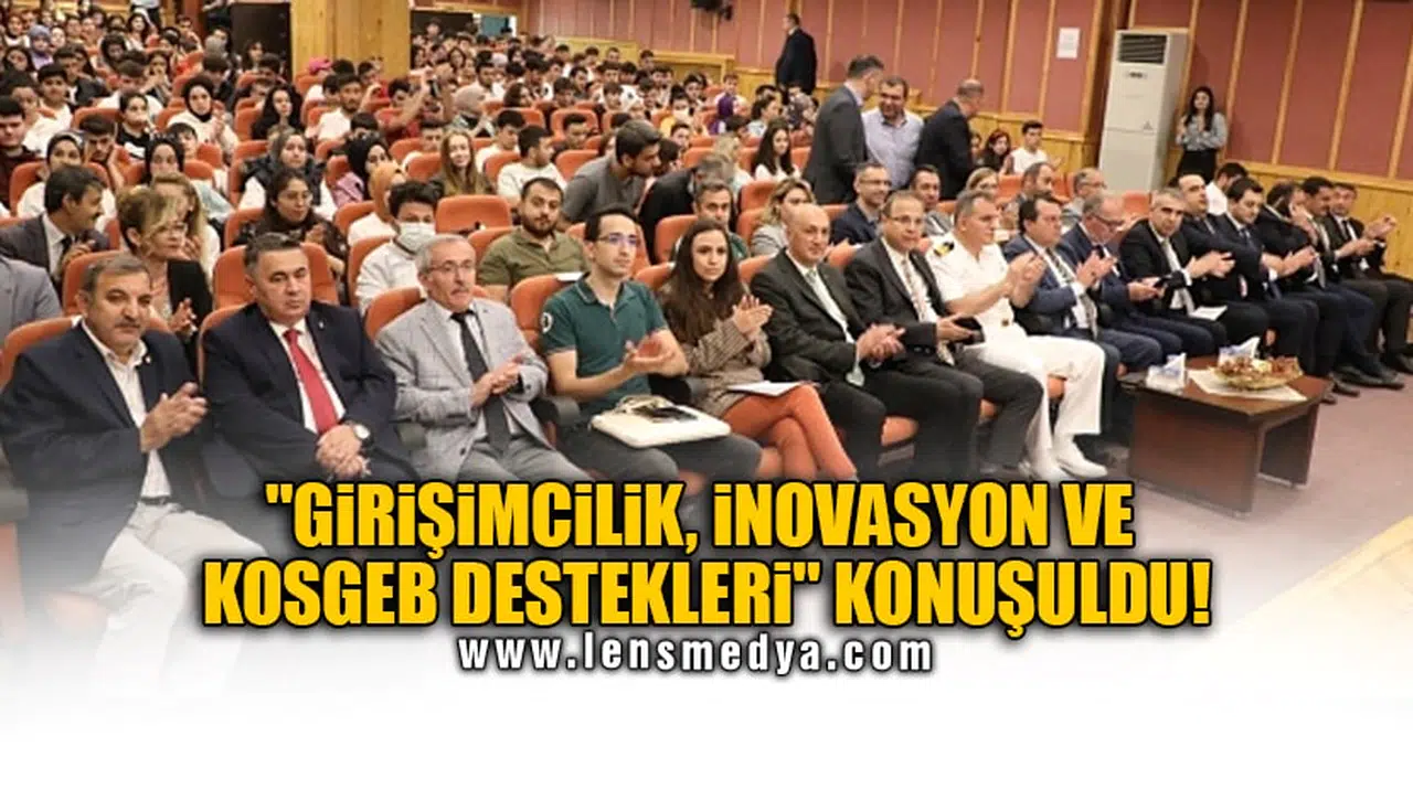"GİRİŞİMCİLİK, İNOVASYON VE KOSGEB DESTEKLERİ" KONUŞULDU!