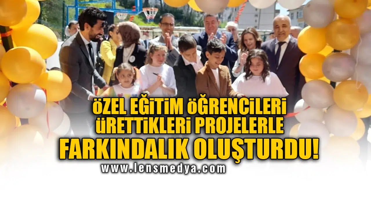 ÖZEL EĞİTİM ÖĞRENCİLERİ ÜRETTİKLERİ PROJELERLE FARKINDALIK OLUŞTURDU!