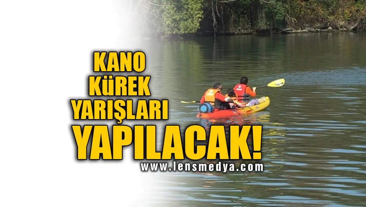 KANO KÜREK YARIŞLARI YAPILACAK!