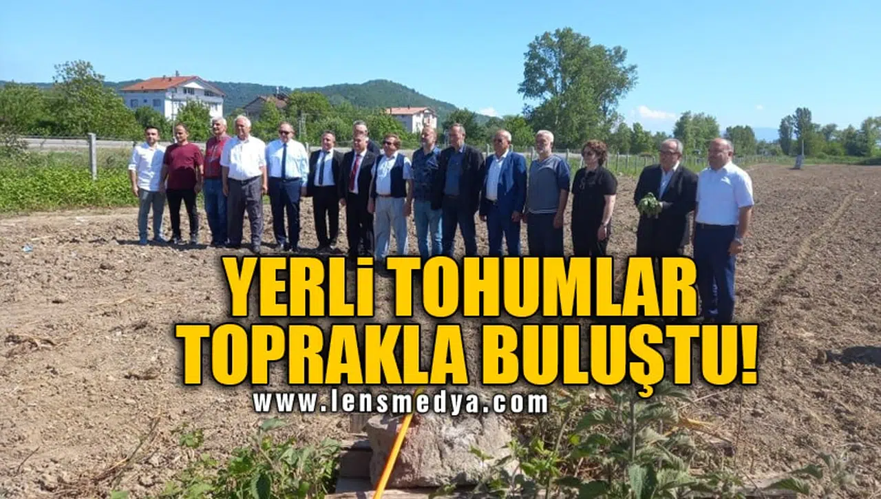 YERLİ TOHUMLAR TOPRAKLA BULUŞTU!