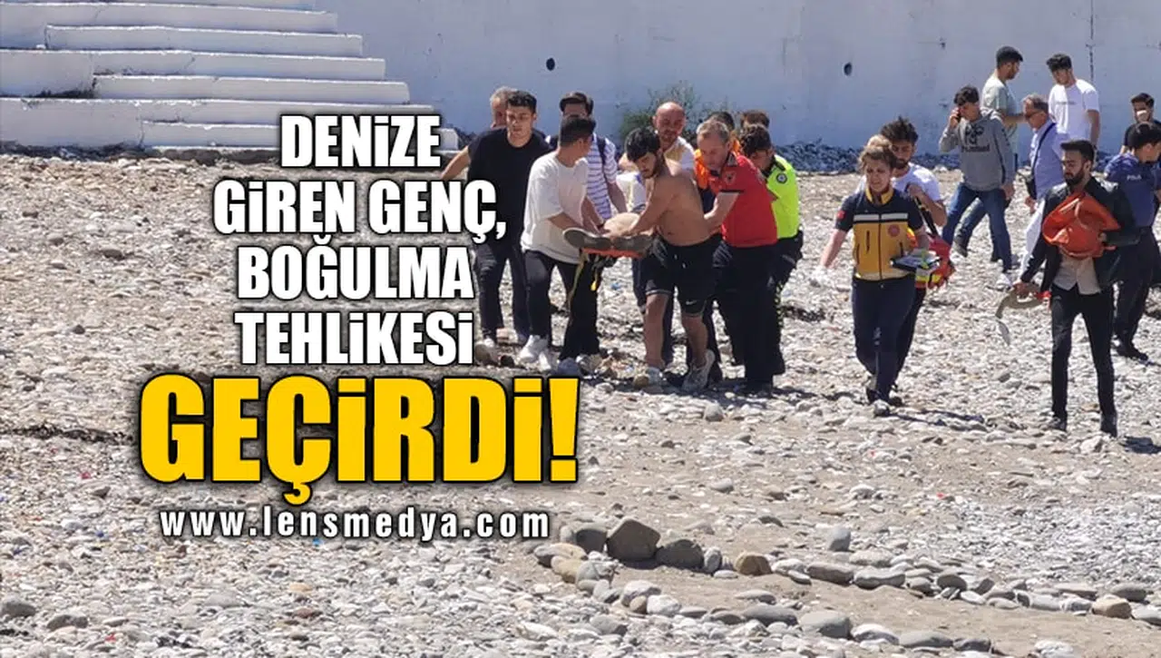 DENİZE GİREN GENÇ, BOĞULMA TEHLİKESİ GEÇİRDİ!