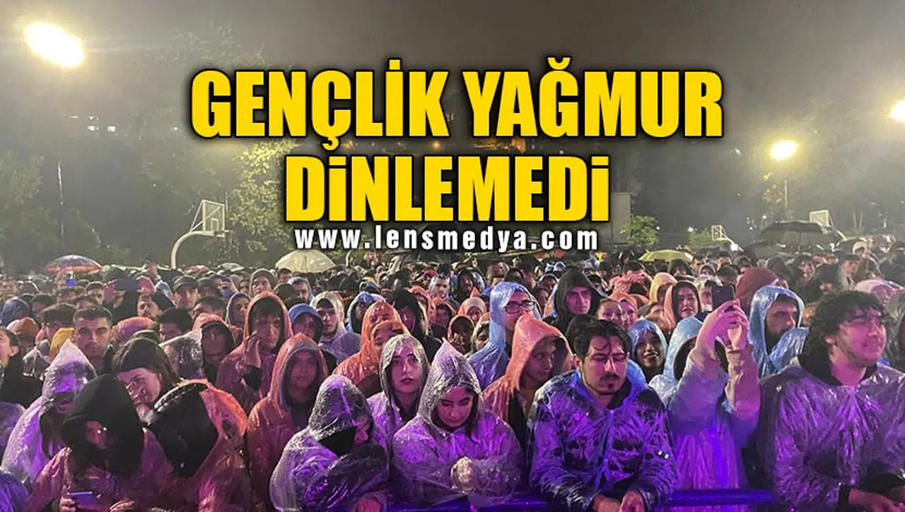 GENÇLİK YAĞMUR DİNLEMEDİ!
