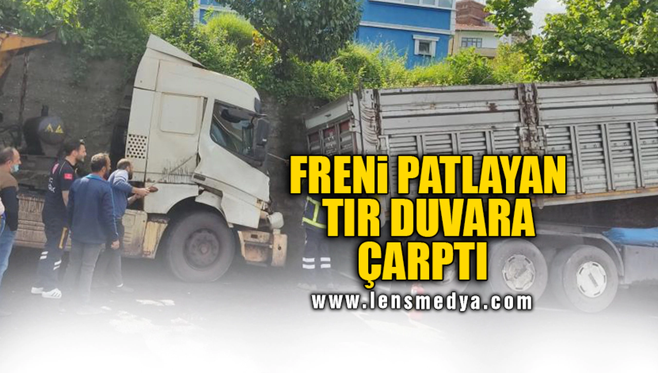 FRENİ PATLAYAN KAMYON DUVARA ÇARPTI