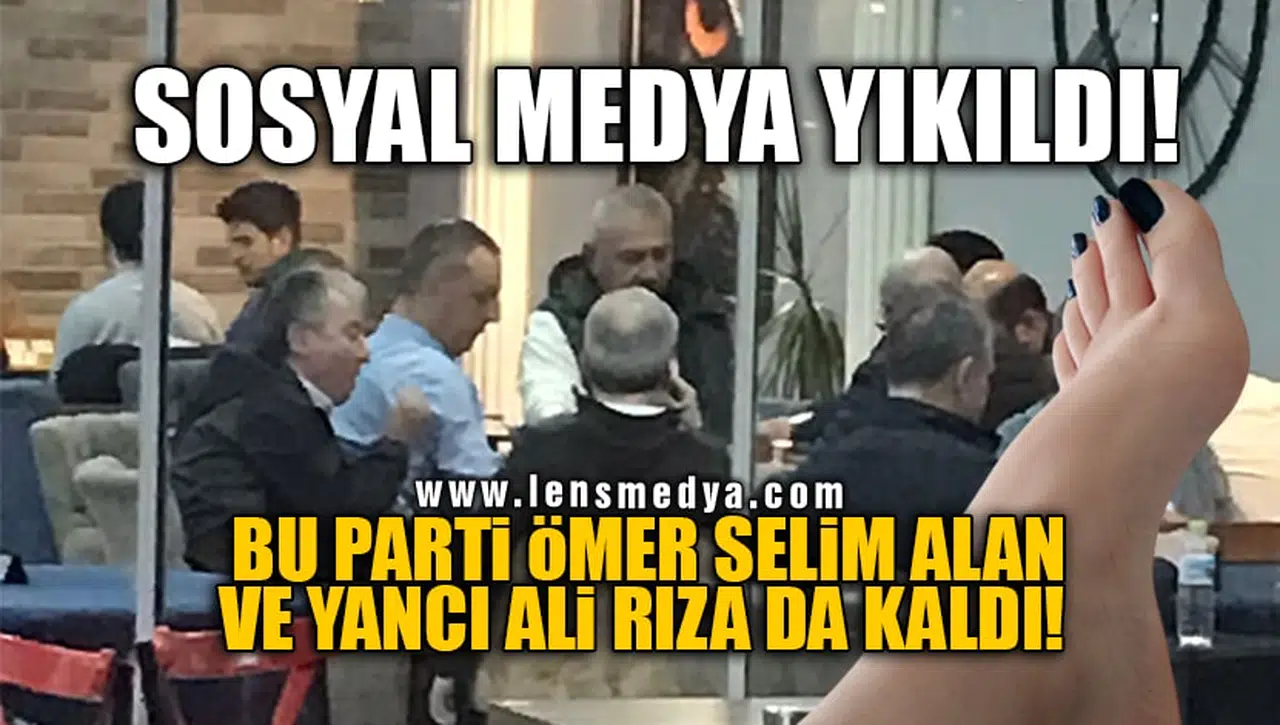 BU PARTİ ÖMER SELİM ALAN VE YANCI ALİ RIZA DA KALDI!