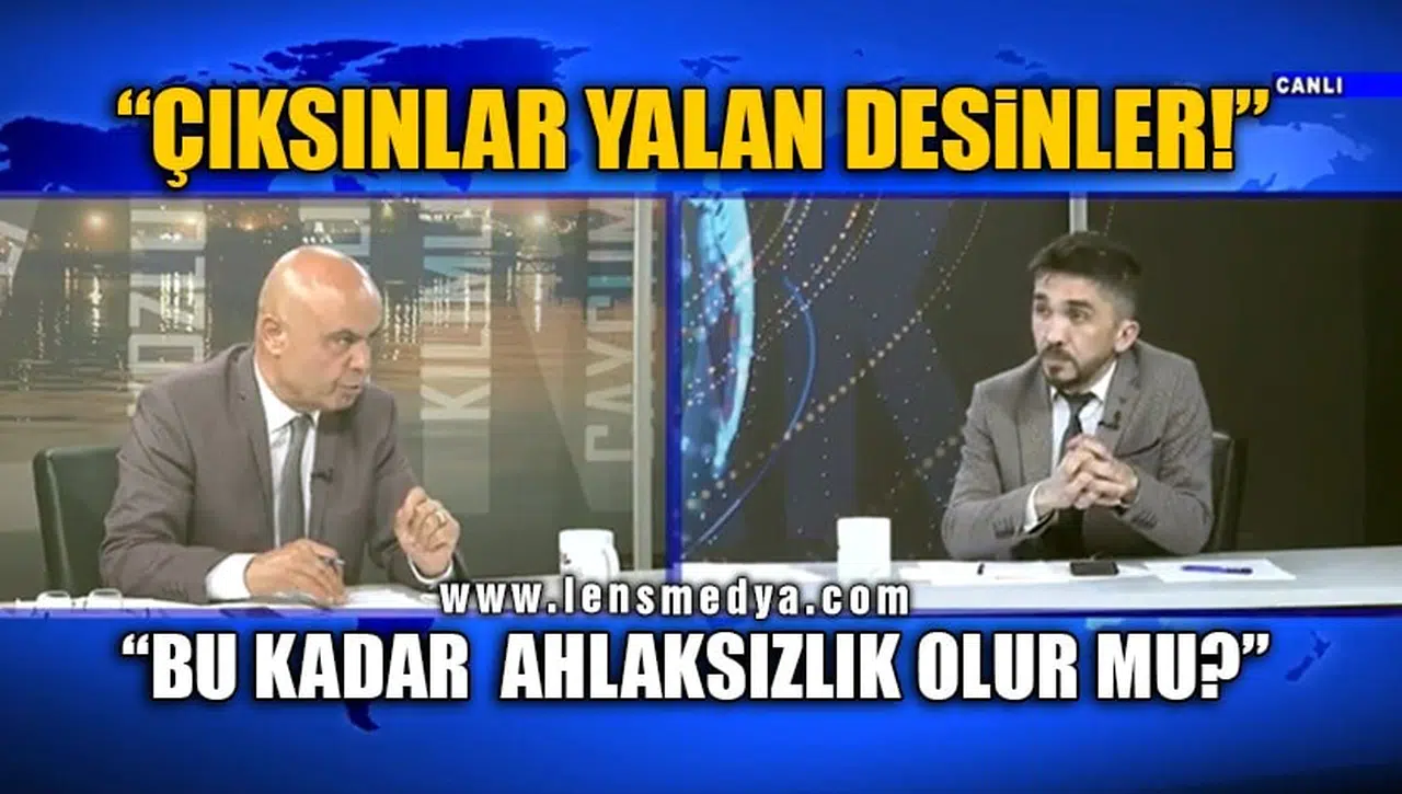 "ÇIKSINLAR YALAN DESİNLER!"