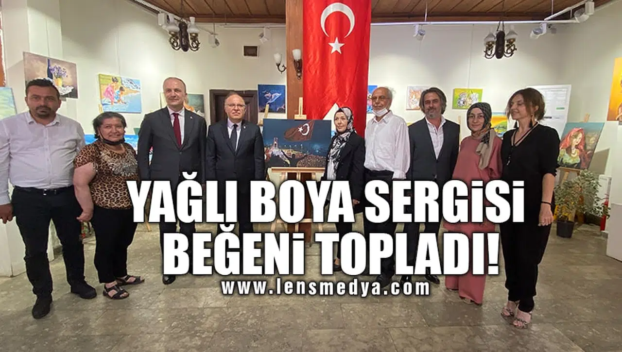 YAĞLI BOYA SERGİSİ BEĞENİ TOPLADI!