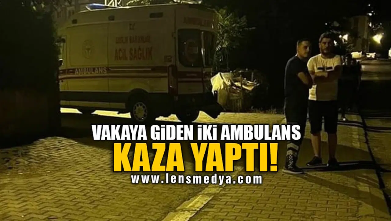 VAKAYA GİDEN İKİ AMBULANS KAZA YAPTI!