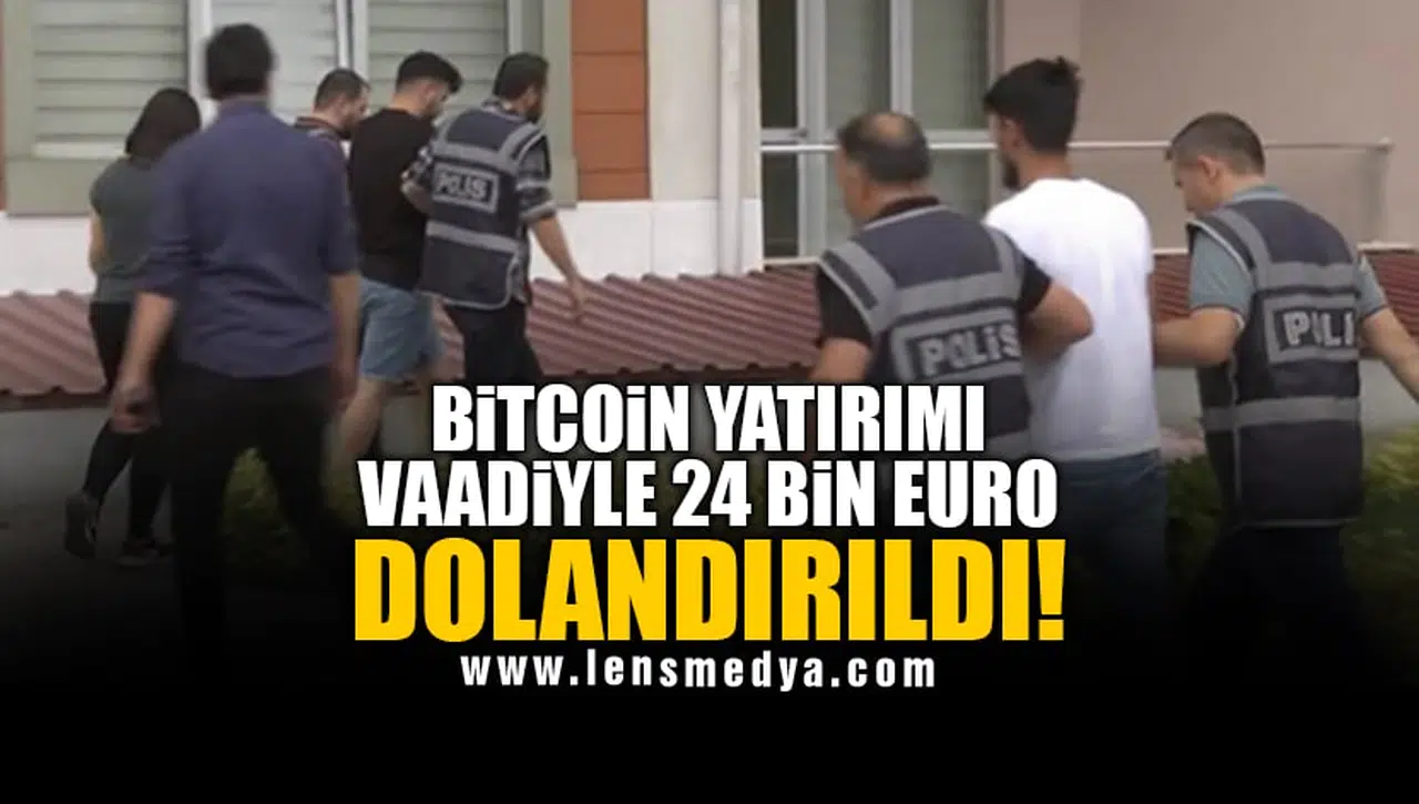 BİTCOİN YATIRIMI VAADİYLE 24 BİN EURO DOLANDIRILDI!