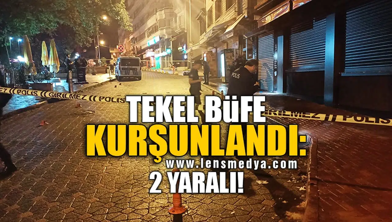 TEKEL BÜFE KURŞUNLANDI: 2 YARALI!