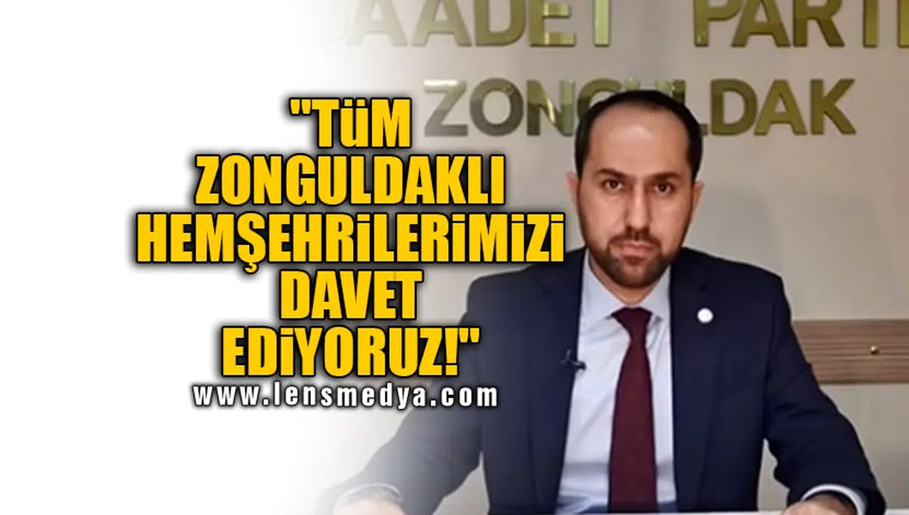 "TÜM ZONGULDAKLI HEMŞEHRİLERİMİZİ DAVET EDİYORUZ!"