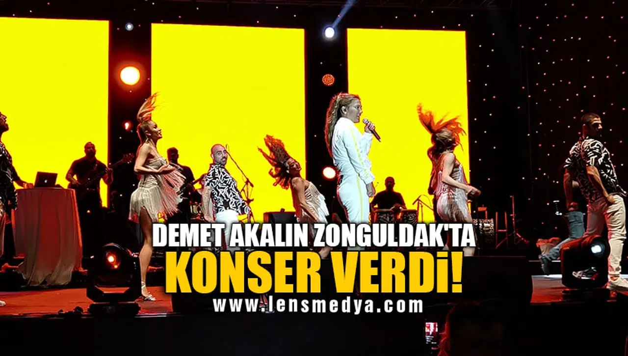 DEMET AKALIN ZONGULDAK'TA KONSER VERDİ!