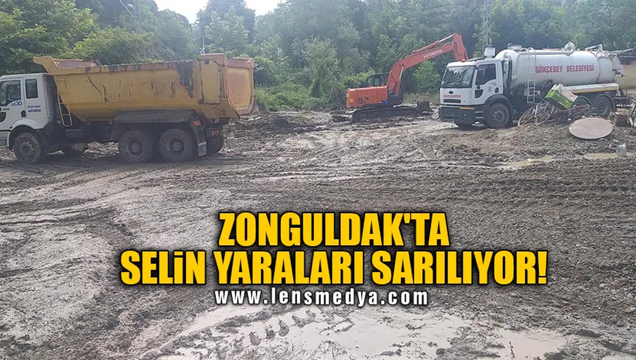 ZONGULDAK'TA SELİN YARALARI SARILIYOR!