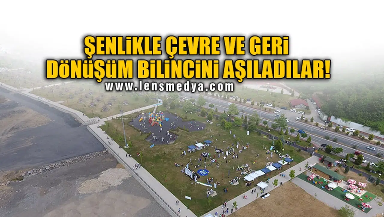 ŞENLİKLE ÇEVRE VE GERİ DÖNÜŞÜM BİLİNCİNİ AŞILADILAR!
