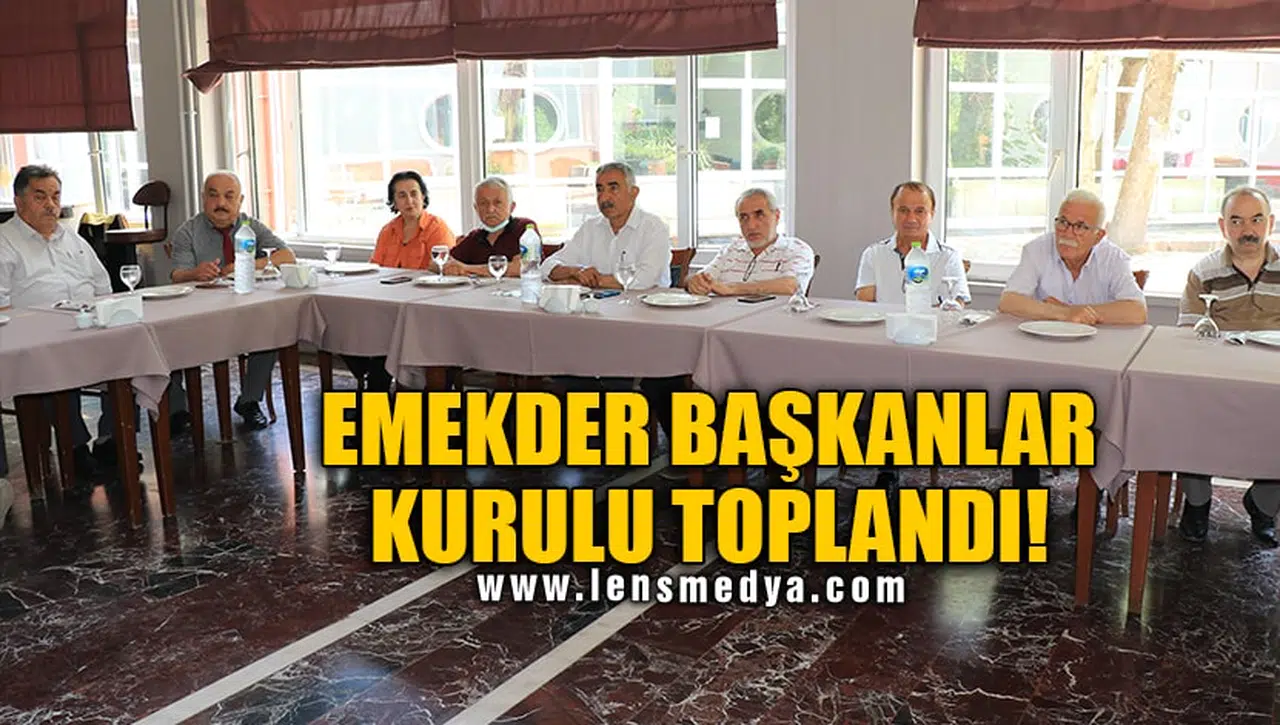 EMEKDER BAŞKANLAR KURULU TOPLANDI!