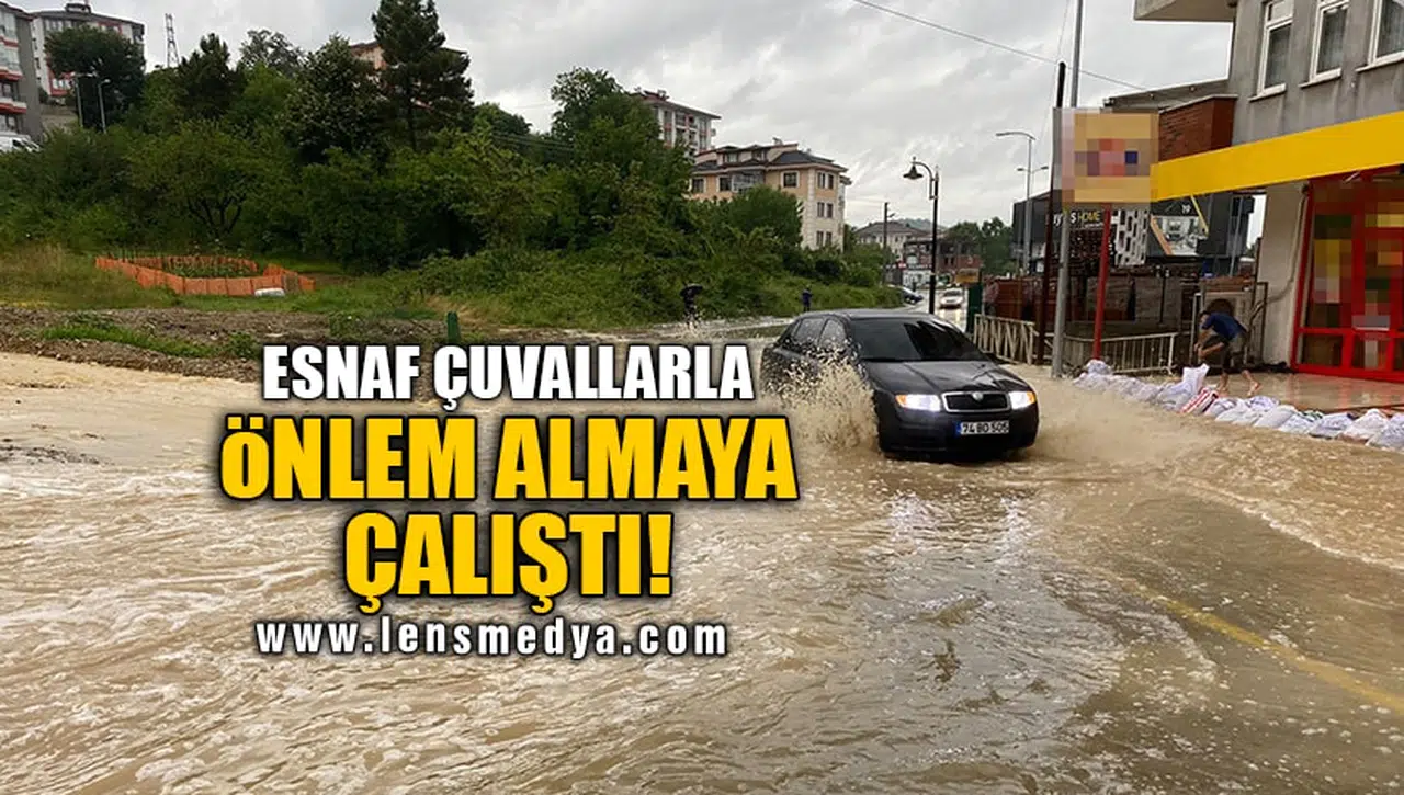 ESNAF ÇUVALLARLA ÖNLEM ALMAYA ÇALIŞTI!