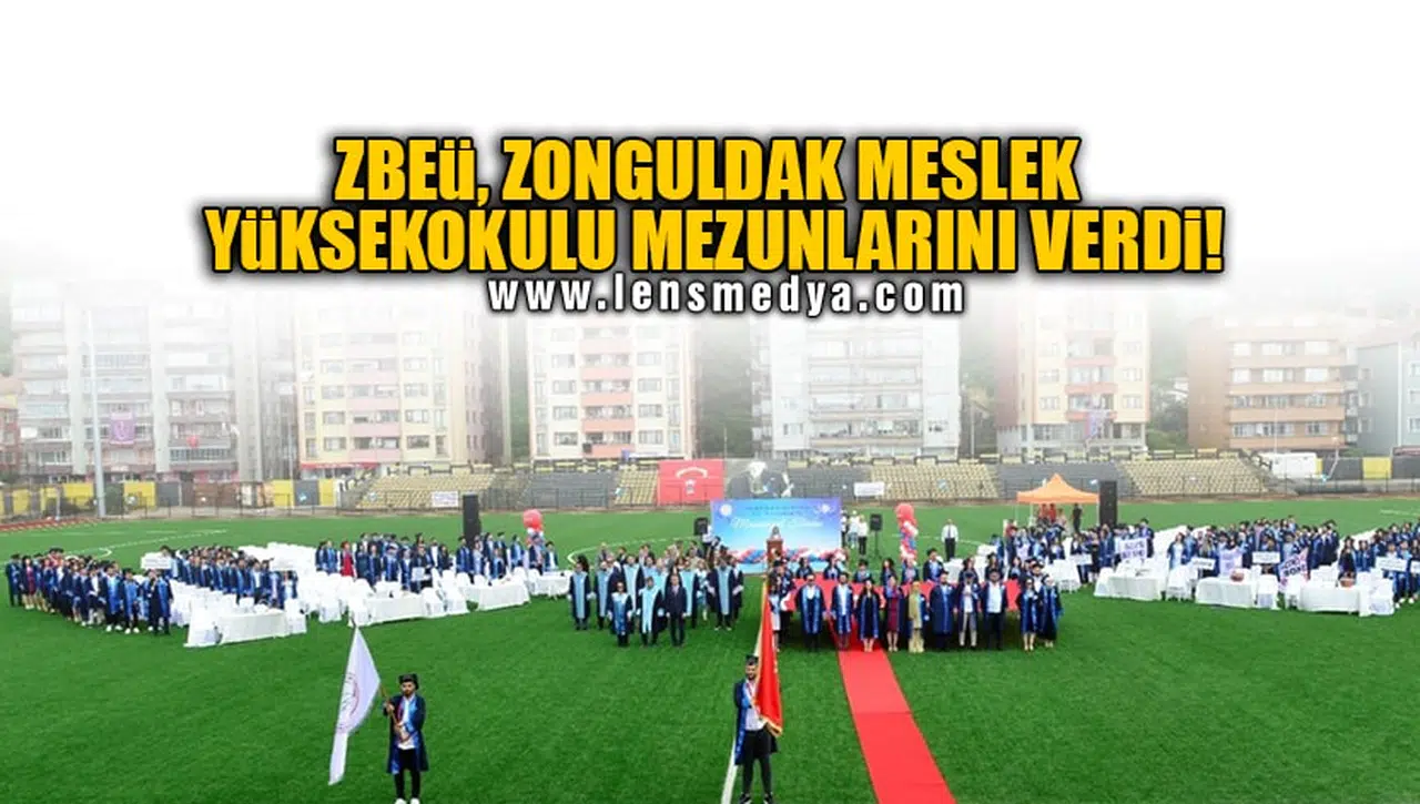 ZBEÜ, ZONGULDAK MESLEK YÜKSEKOKULU MEZUNLARINI VERDİ!