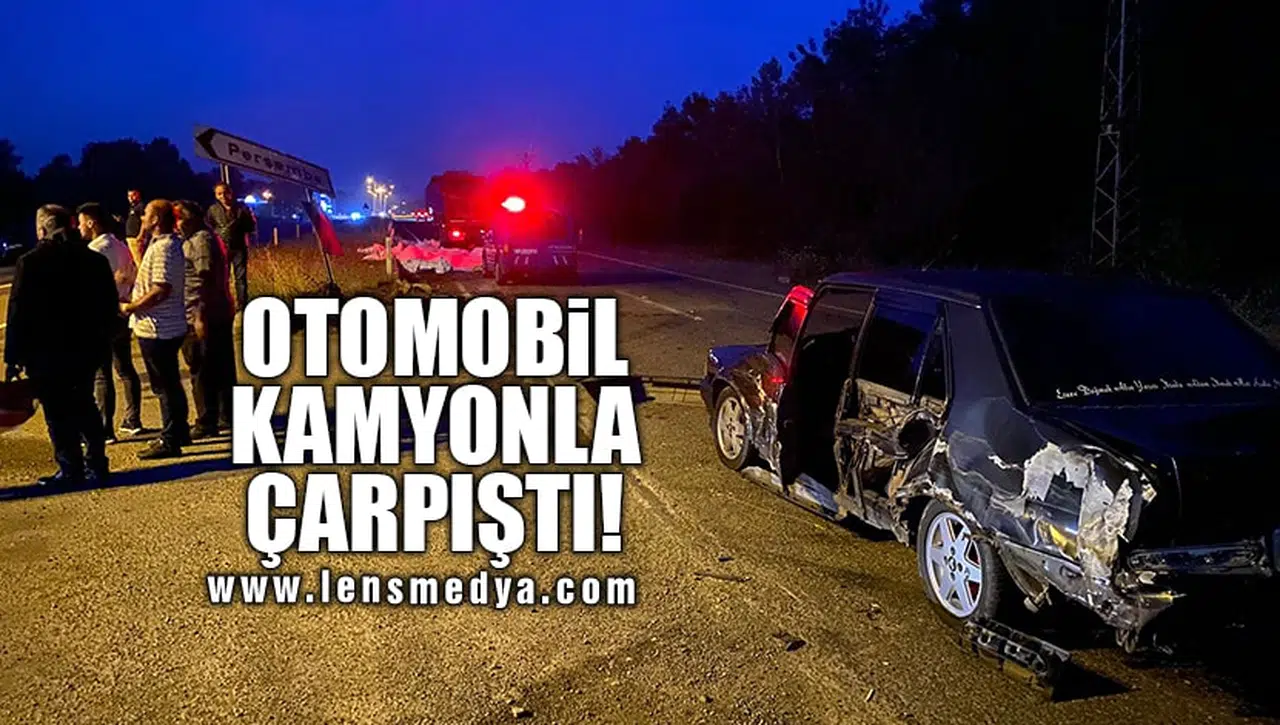 OTOMOBİL KAMYONLA ÇARPIŞTI!