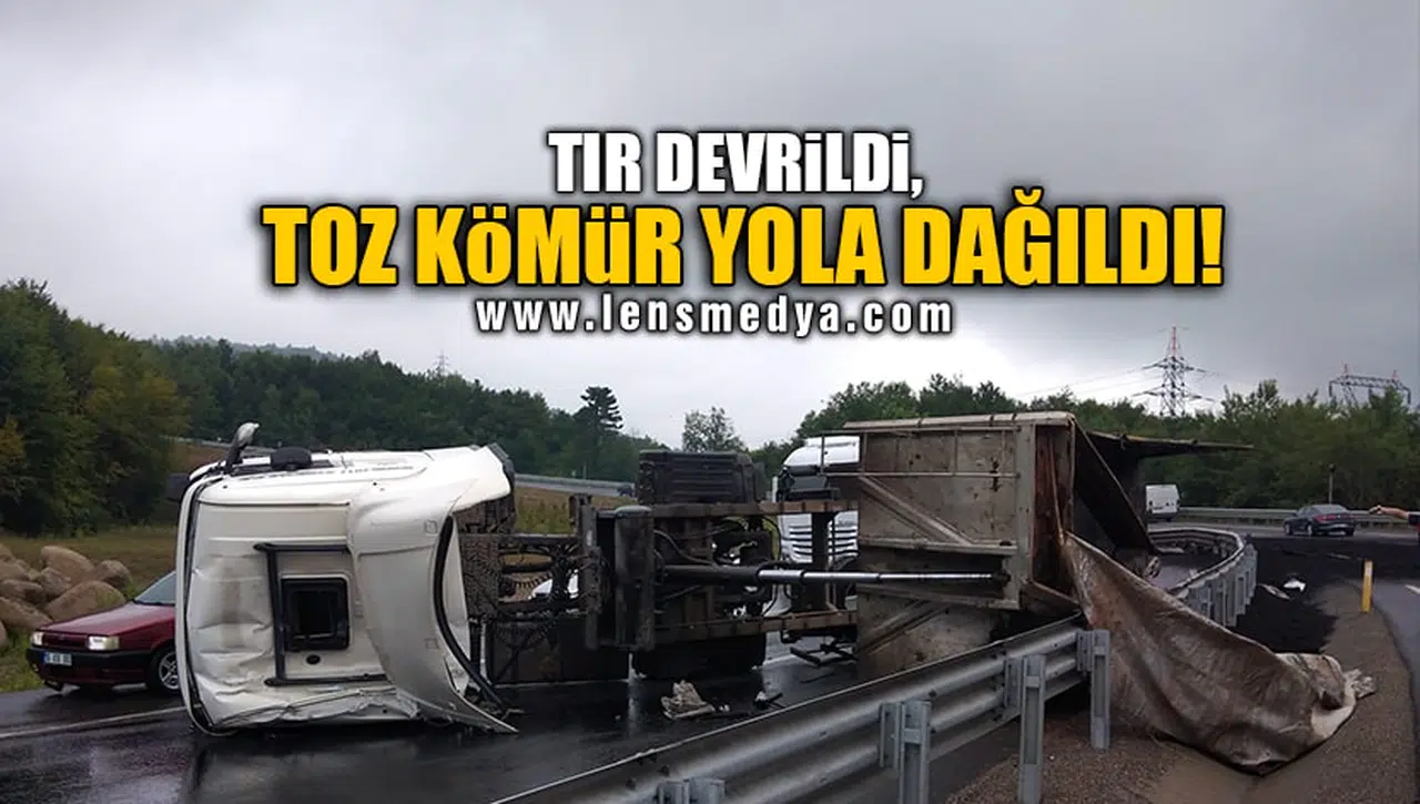 TIR DEVRİLDİ, TOZ KÖMÜR YOLA DAĞILDI!