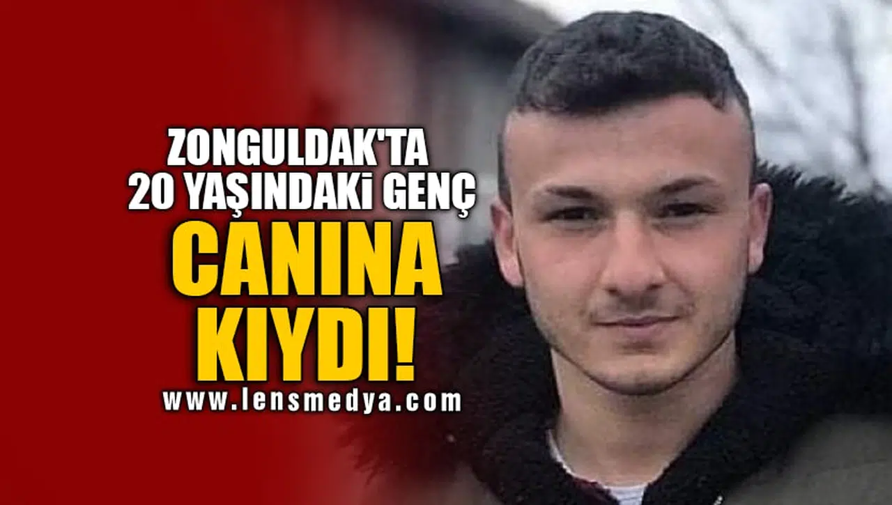 ZONGULDAK'TA 20 YAŞINDAKİ GENÇ CANINA KIYDI!