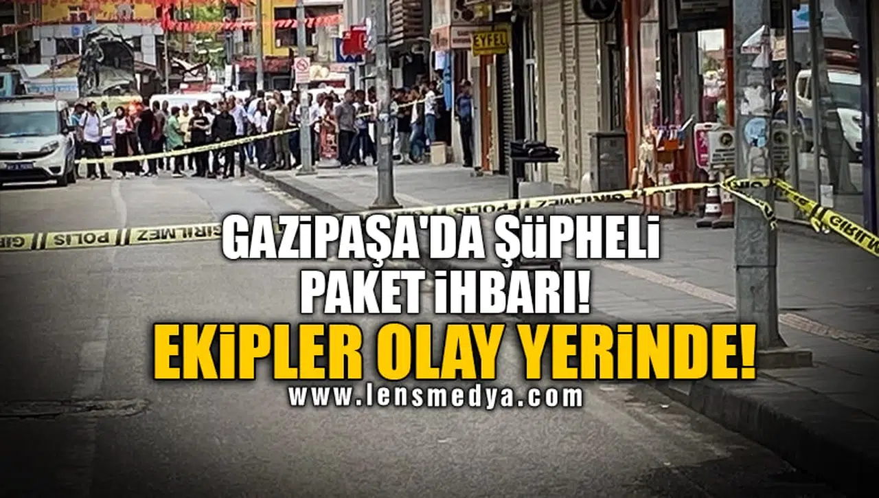 GAZİPAŞA'DA ŞÜPHELİ PAKET İHBARI! EKİPLER OLAY YERİNDE!