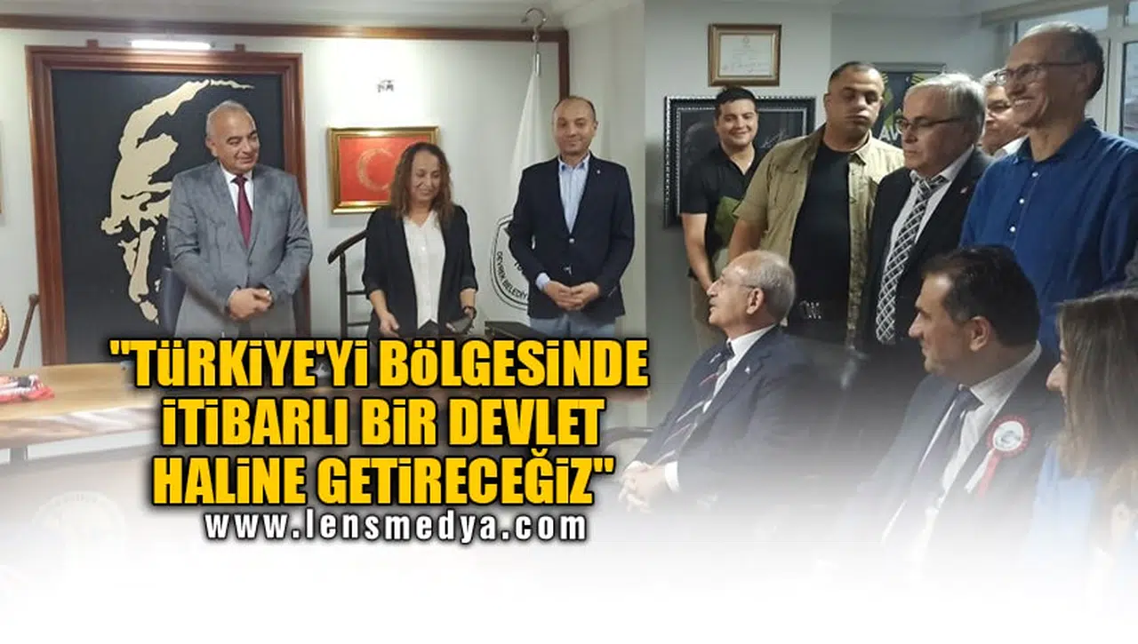 "TÜRKİYE'Yİ BÖLGESİNDE İTİBARLI BİR DEVLET HALİNE GETİRECEĞİZ"