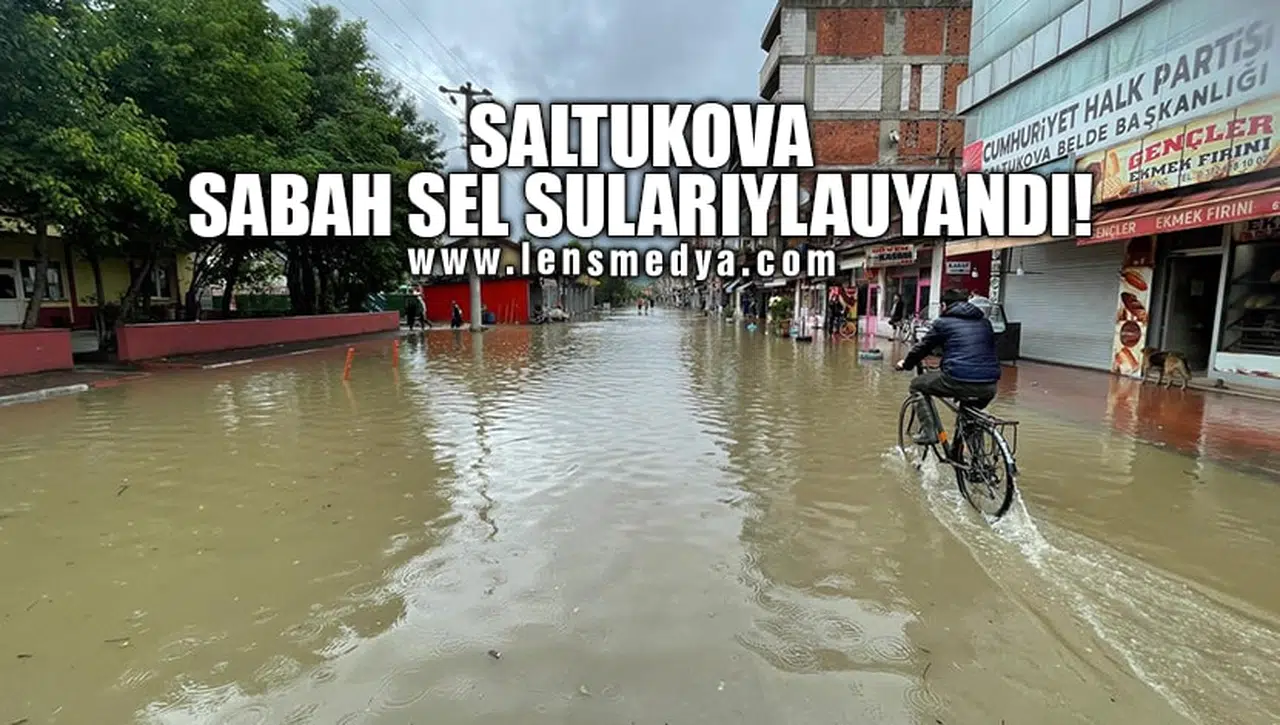 SALTUKOVA SABAH SEL SULARIYLA UYANDI!