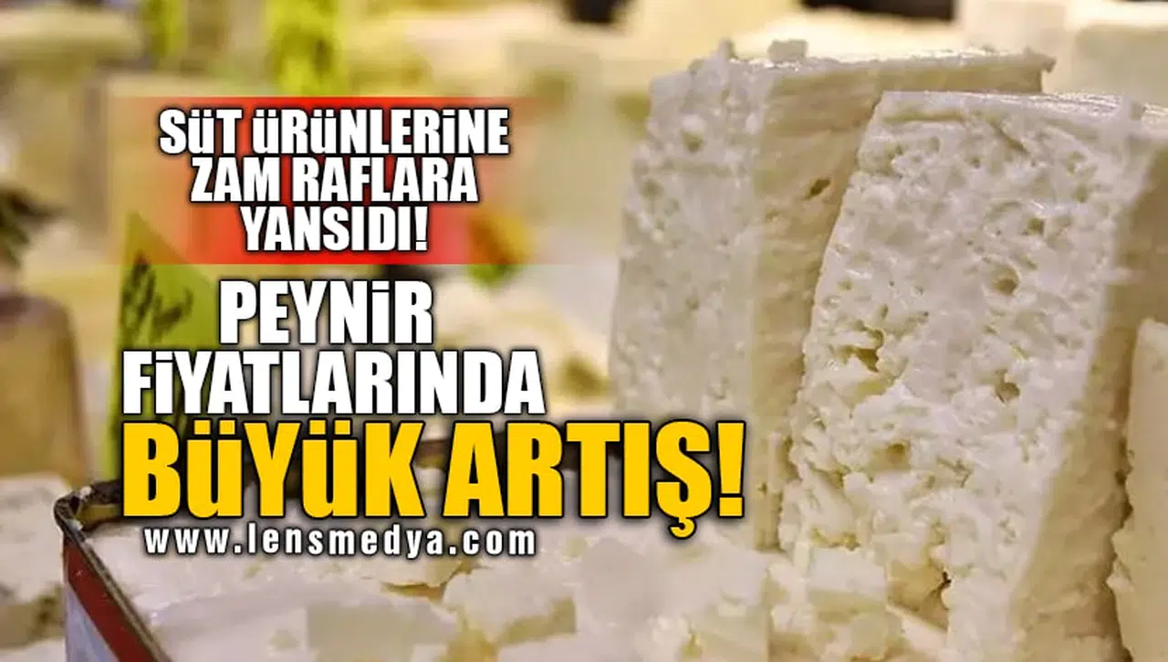 PEYNİR FİYATLARINDA BÜYÜK ARTIŞ!