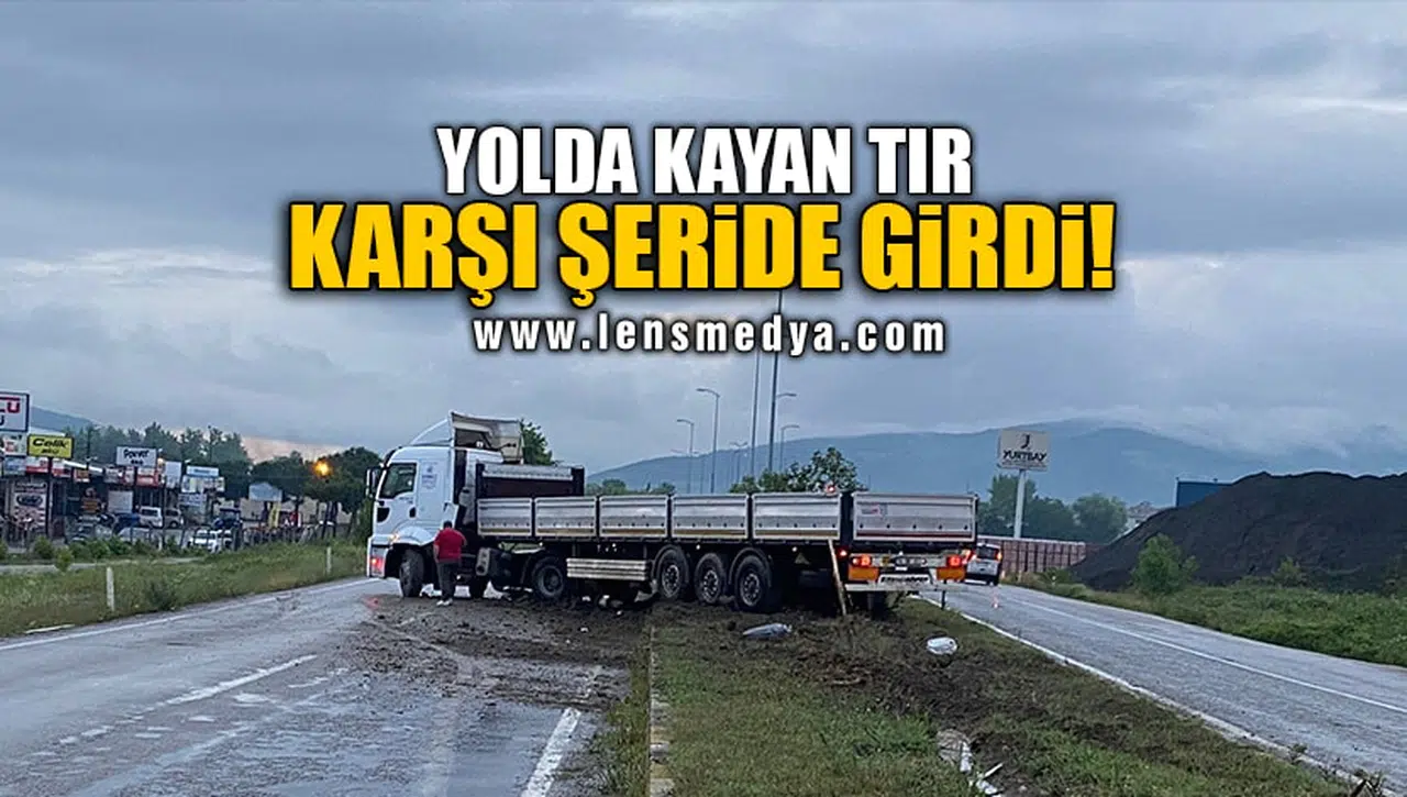 YOLDA KAYAN TIR KARŞI ŞERİDE GİRDİ!