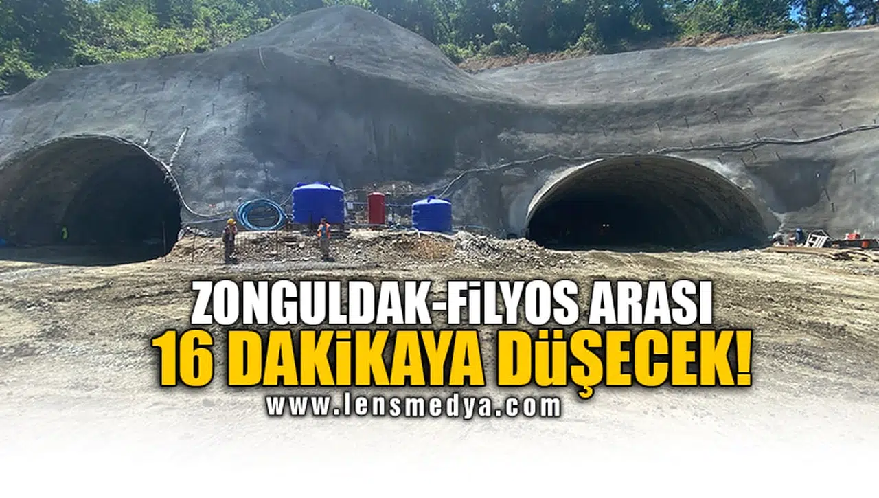 ZONGULDAK-FİLYOS ARASI 16 DAKİKAYA DÜŞECEK!