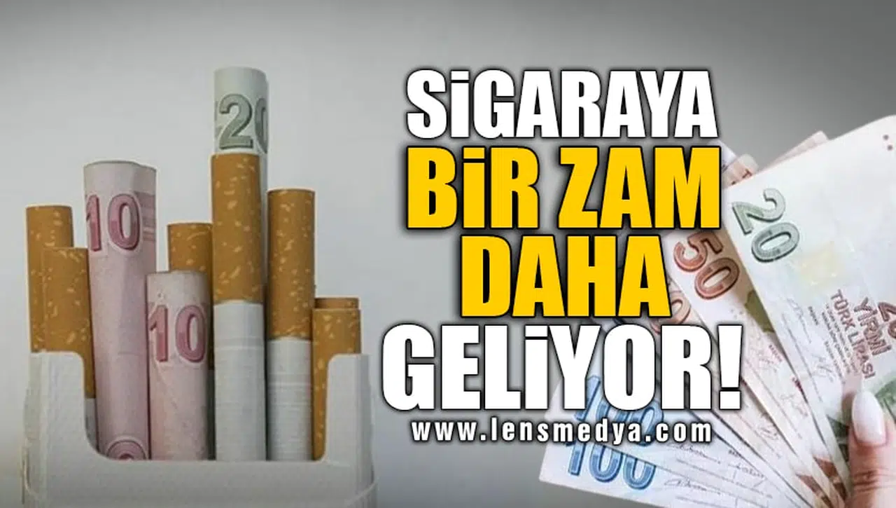 SİGARAYA BİR ZAM DAHA GELİYOR!