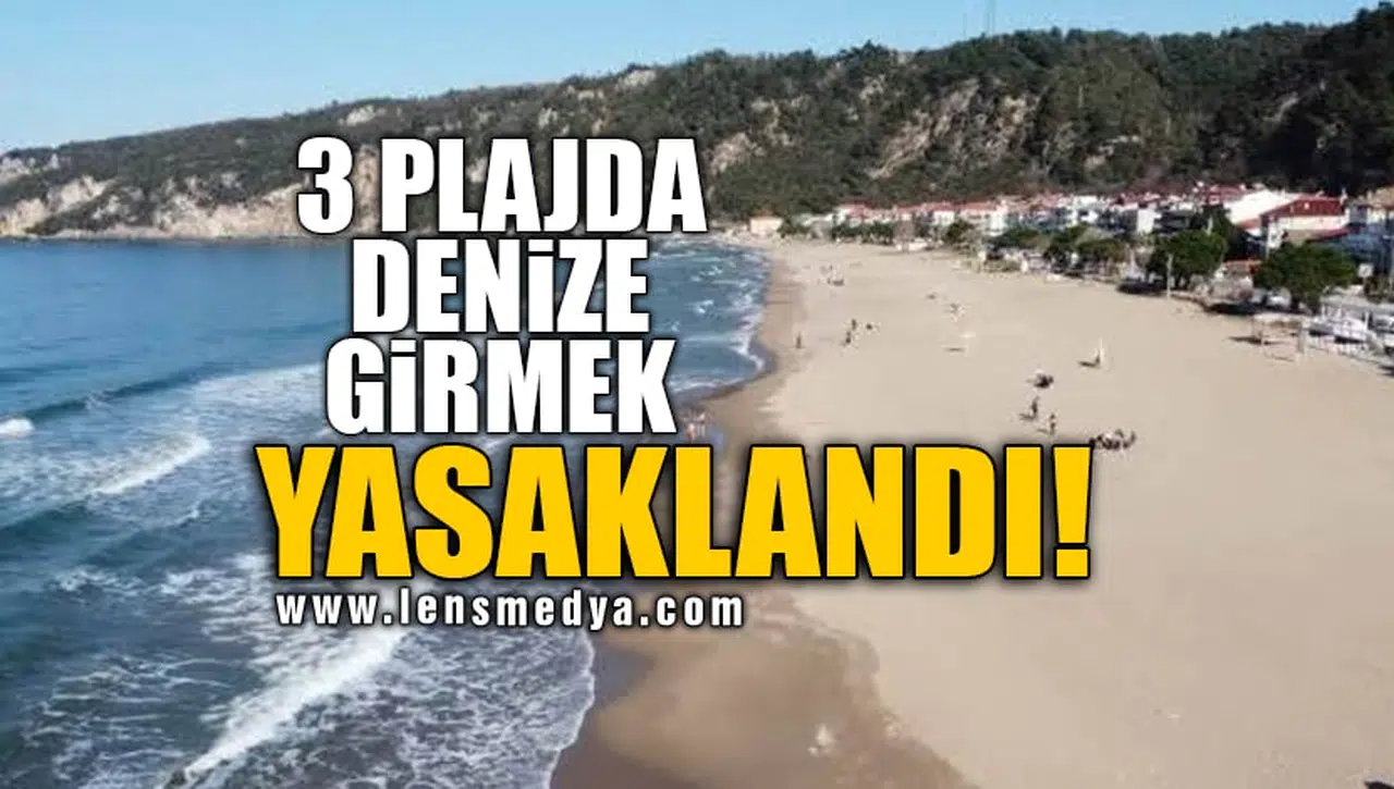 3 PLAJDA DENİZE GİRMEK YASAKLANDI!