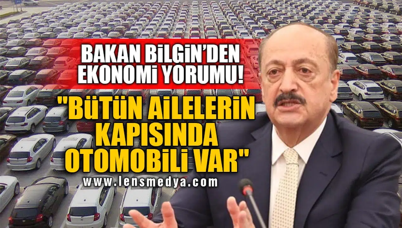 "BÜTÜN AİLELERİN KAPISINDA OTOMOBİLİ VAR"