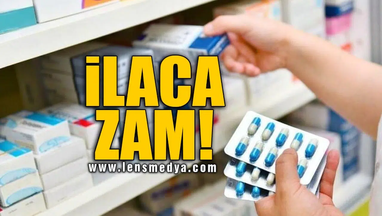 İLACA ZAM!